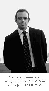 Marcello Calamar� - Responsabile Marketing Ag. Le Navi